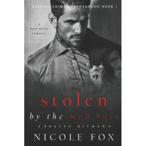 Stolen by the Mob Boss (Bratva Hitman): A Dark Mafia Romance