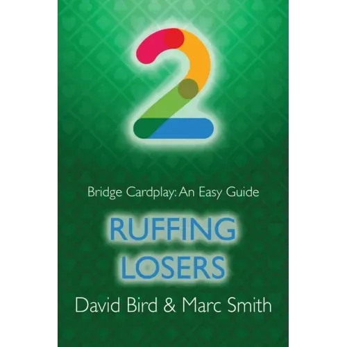 Bridge Cardplay: An Easy Guide - 2. Ruffing Losers