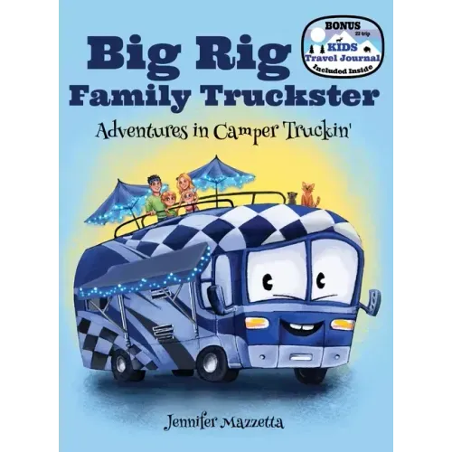 Big Rig Family Truckster: Adventures in Camper Truckin'