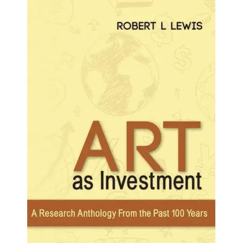 Art as Investment: A Research Anthology from the Past 100 Years