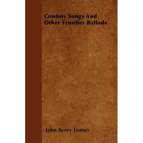 Cowboy Songs And Other Frontier Ballads