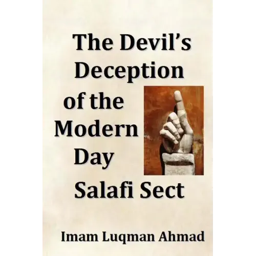 The Devil's Deception of the Modern Day Salafi Sect: A Contemporary Study of Salafist Extremism in The United States