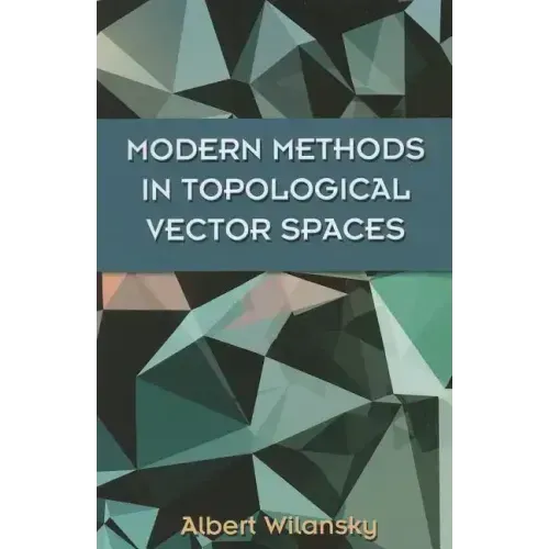 Modern Methods in Topological Vector Spaces