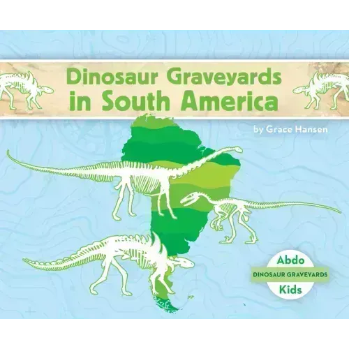 Dinosaur Graveyards in South America