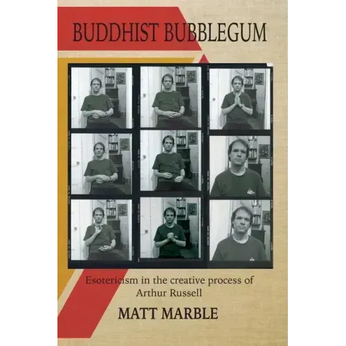 Buddhist Bubblegum: Esotericism in the Creative Process of Arthur Russel