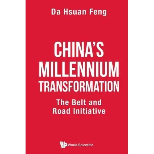 China's Millennium Transformation: The Belt and Road Initiative