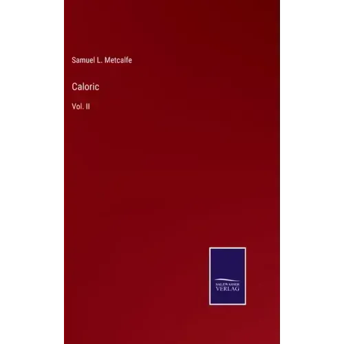 Caloric: Vol. II