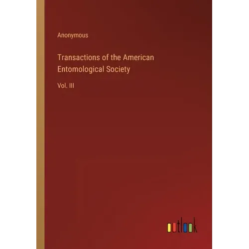 Transactions of the American Entomological Society: Vol. III