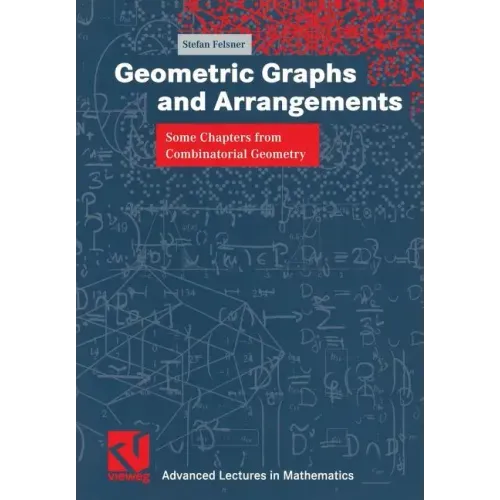 Geometric Graphs and Arrangements: Some Chapters from Combinatorial Geometry