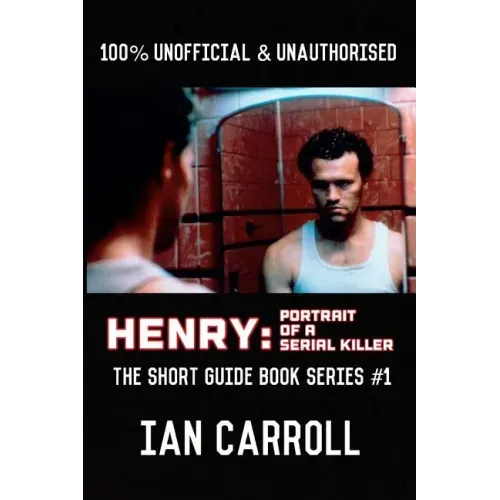 Henry: Portrait of a Serial Killer (B&W): The Short Guide - Book Series #1
