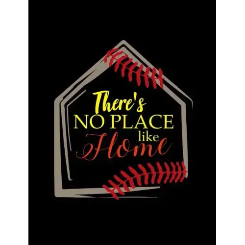 There's No Place Like Home: College Ruled Composition Notebook For Baseball Sports Fans
