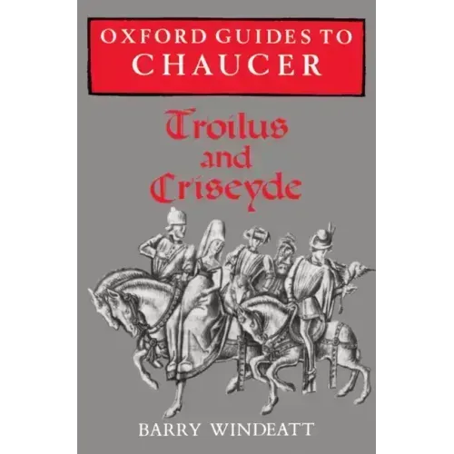 Oxford Guides to Chaucer: Troilus and Criseyde