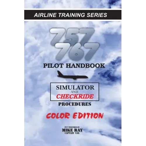 757/767 Pilot Handbook (Color): Simulator and Checkride Procedures