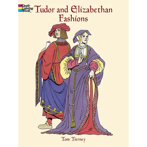 Tudor and Elizabethan Fashions Coloring Book - Paperback