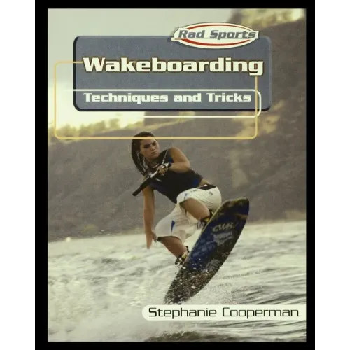 Wakeboarding: Techniques and Tricks