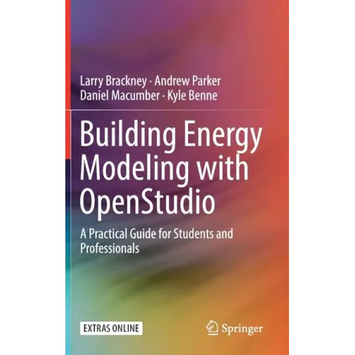 Building Energy Modeling with Openstudio: A Practical Guide for Students and Professionals