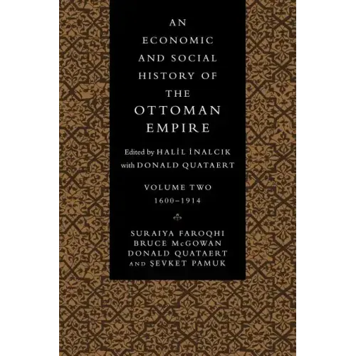 An Economic and Social History of the Ottoman Empire: Volume 2