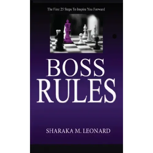 Boss Rules: The First 25 Steps To Inspire You Forward