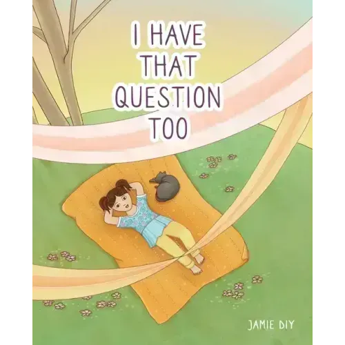 I Have That Question Too