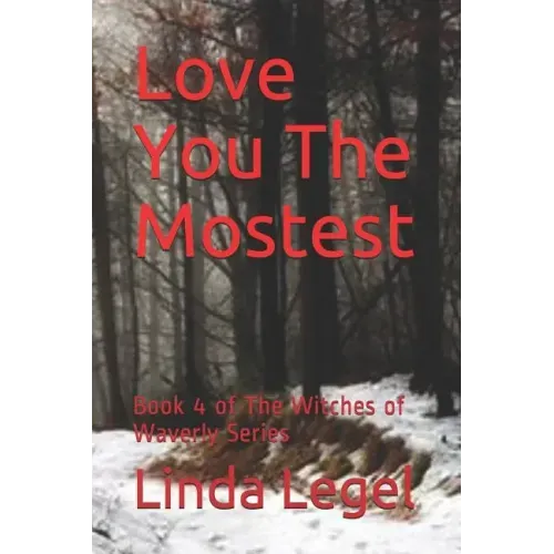 Love You The Mostest: Book 4 of The Witches of Waverly Series
