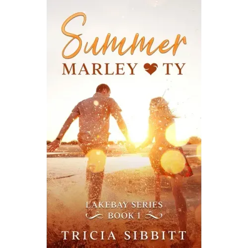 Summer Marley & Ty: A sweet young adult romance (Lakebay book 1)