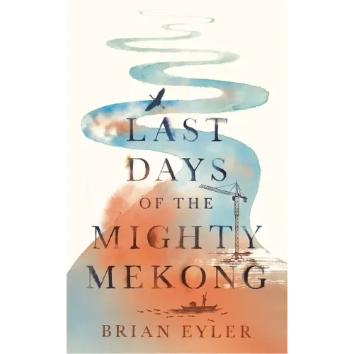 Last Days of the Mighty Mekong