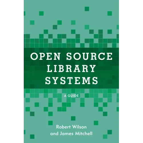 Open Source Library Systems: A Guide