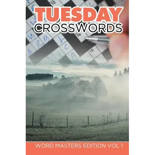 Tuesday Crosswords: Word Masters Edition Vol 1