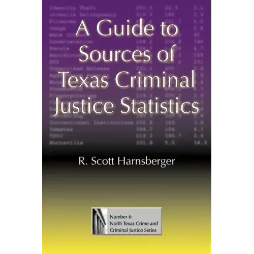 A Guide to Sources of Texas Criminal Justice Statistics