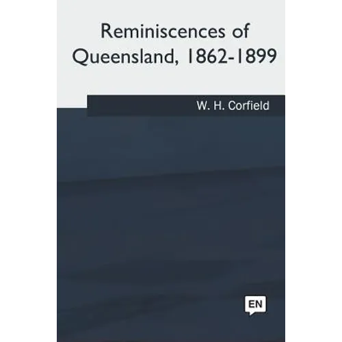 Reminiscences of Queensland, 1862-1899