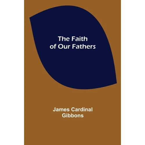 The Faith of Our Fathers