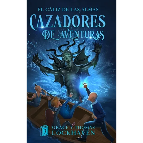 El Cáliz de las Almas (Libro 3): Cazadores de Aventuras - Quest Chasers: The Chalice of Souls (Spanish Edition)