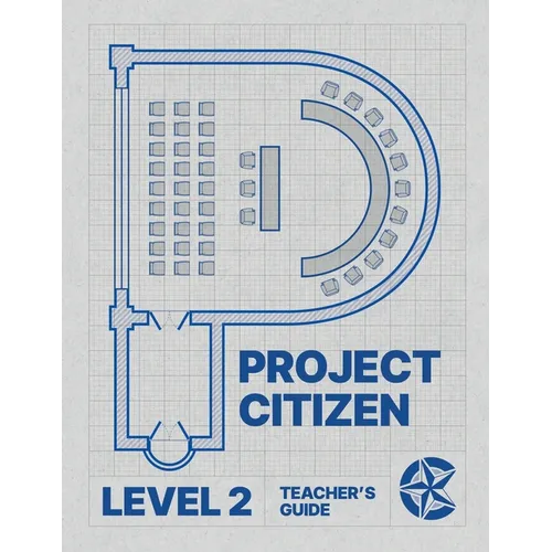 Project Citizen: Community Engagement in Public Policy: Level 2 Teacher's Guide