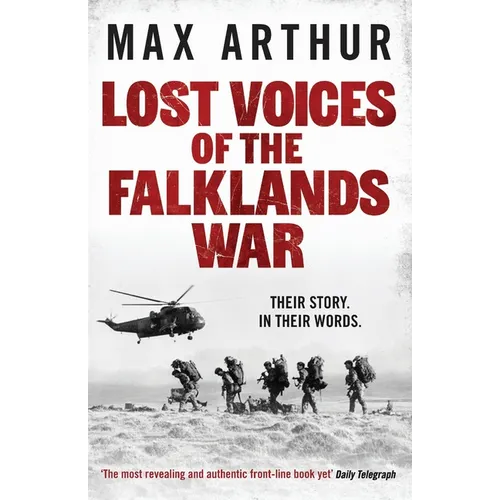 Lost Voices of the Falklands War: Their story. In their words.
