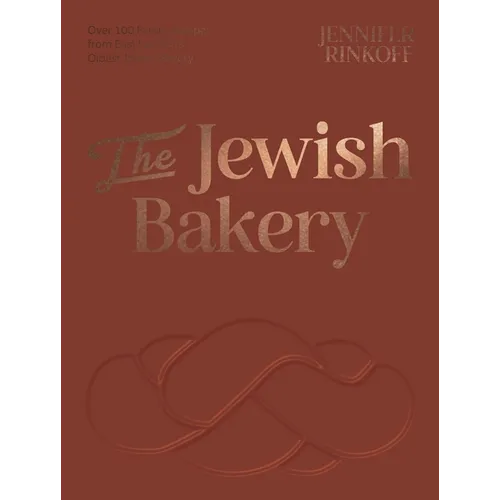 The Jewish Bakery: Over 100 Family Recipes from East London's Oldest Jewish Bakery