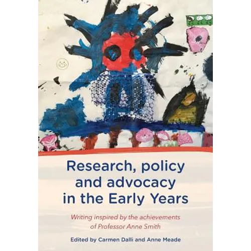 Research, policy and advocacy in the Early Years: Writing inspired by the achievements of Professor Anne Smith