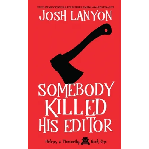 Somebody Killed His Editor: Holmes & Moriarity 1