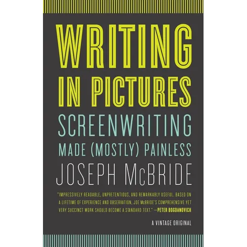 Writing in Pictures: Screenwriting Made (Mostly) Painless