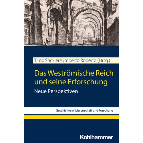 Das Westromische Reich Und Seine Erforschung: Neue Perspektiven