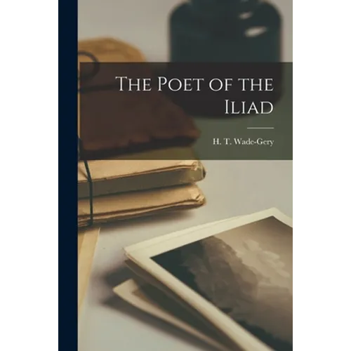 The Poet of the Iliad
