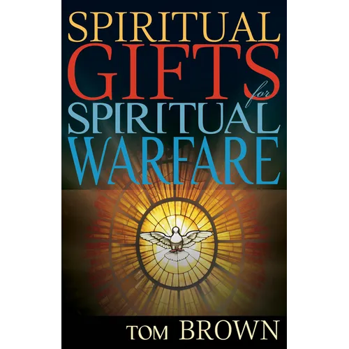 Spiritual Gifts for Spiritual Warfare