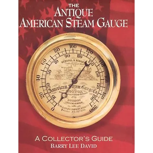 The Antique American Steam Gauge: A Collector's Guide