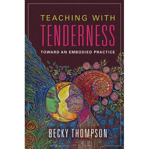 Teaching with Tenderness: Toward an Embodied Practice