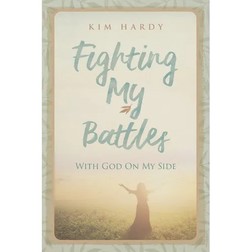 Fighting My Battles with God on My Side