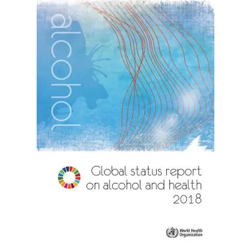 Global Status Report on Alcohol and Health 2018