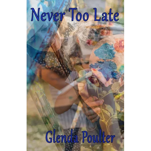 Never Too Late