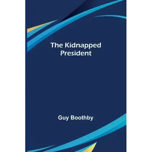 The Kidnapped President