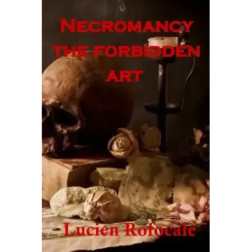 Necromancy: the forbidden art