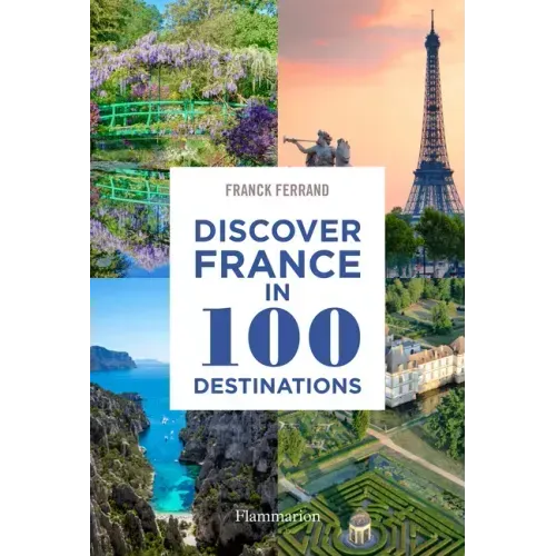 Discover France in 100 Destinations