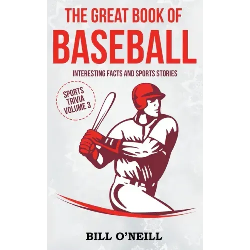 The Great Book of Baseball: Interesting Facts and Sports Stories